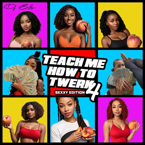 DJ BITTY - TEACH ME HOW TO TWERK [SEXXY EDITION]