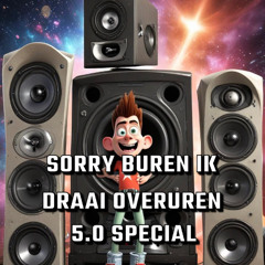 Sorry buren ik draai overuren 5.0 Special - S-Block