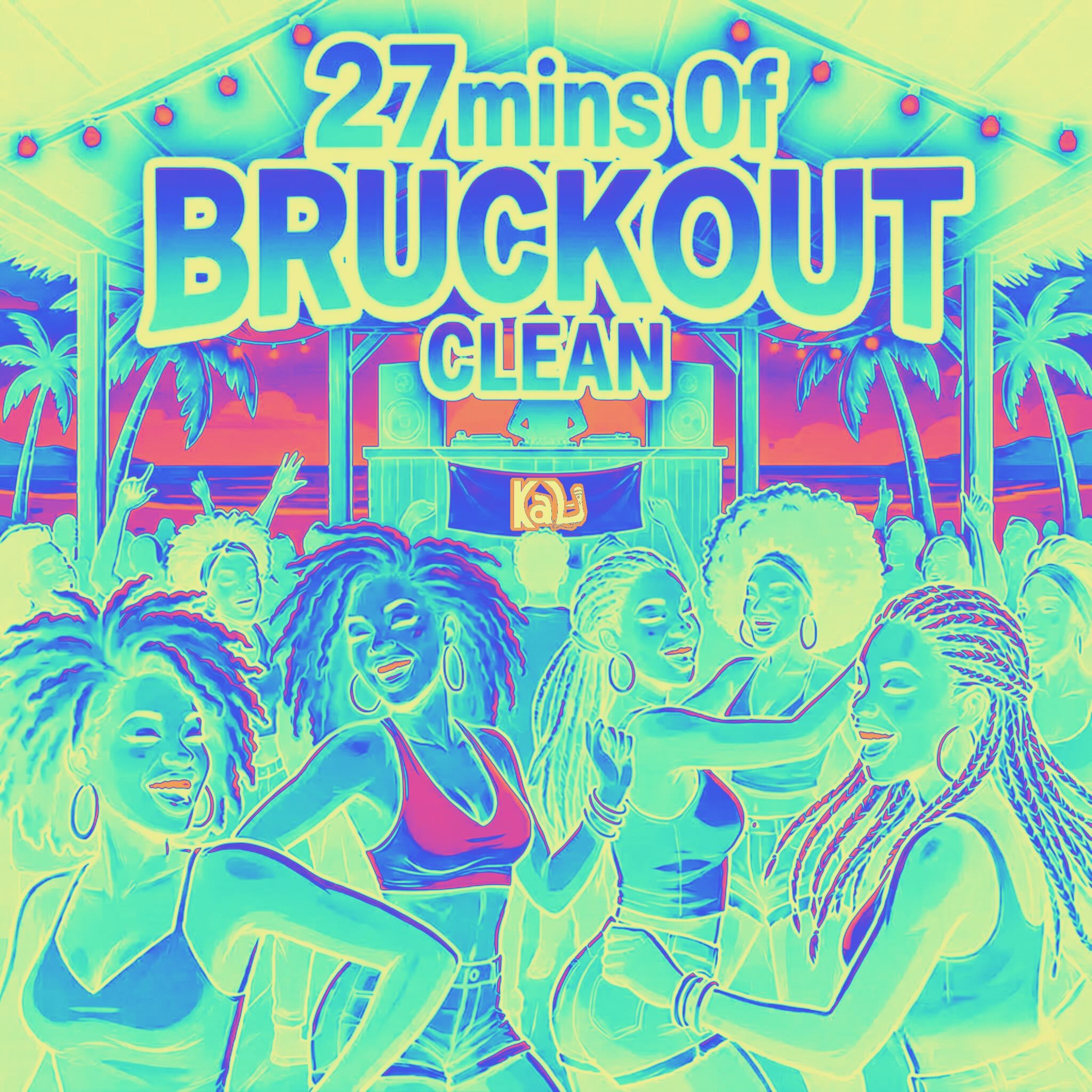 27mins Of Bruckout CLEAN episode artwork