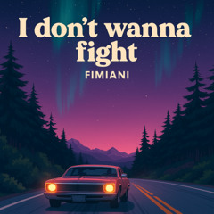 I Don't Wanna Fight
