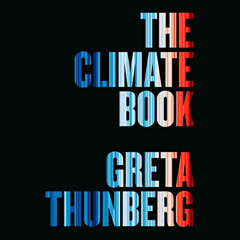 [Read] KINDLE 💙 The Climate Book: The Facts and the Solutions by  Greta Thunberg,Ame