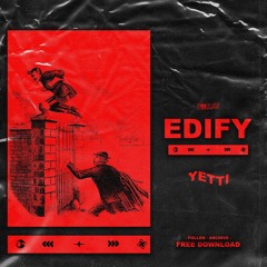 Yetti - Edify [Free Download]