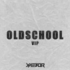XAEBOR - OLD SCHOOL (VIP)