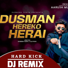 DUSMAN HEREKO HERAI HARDSTYEL MIX BY DJ LAXMAN-G MIX