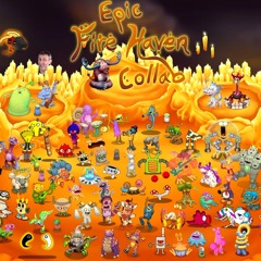 My Singing Monsters - The Epic Fire Haven Collab (FULL SONG)