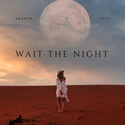 Andrew Adov - Wait The Night
