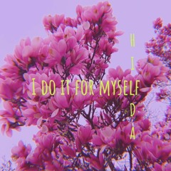 I Do It For Myself