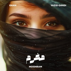 Enam, Yazid Oihidi - Moghram | مغرم