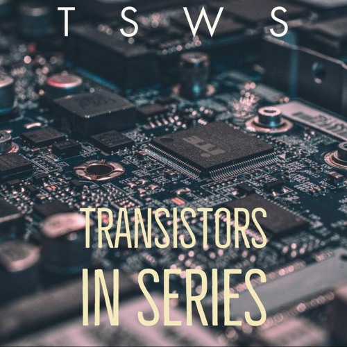 Stream Transistors In Series by Yield | Listen online for free on ...