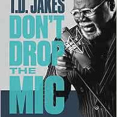 [GET] EBOOK 🗃️ Don't Drop the Mic: The Power of Your Words Can Change the World by T