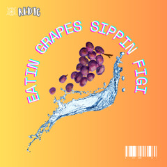Eatn Grapes Sippin Figi