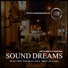 Antonello Marino - Sound Dream #028 x CosmosRadio 28-04-2022