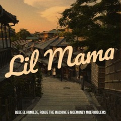 MoeMoney MoeProblems - Lil Mama Ft. Bebe El Humilde & Rogue