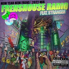 FRENSHOUSE RADIO FEAT. STRANGER NYE 2022 MIX