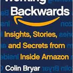 ACCESS EPUB 📙 Working Backwards: Insights, Stories, and Secrets from Inside Amazon b