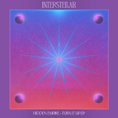 Hidden Empire - Turn It Up [Interstellar Recordings]