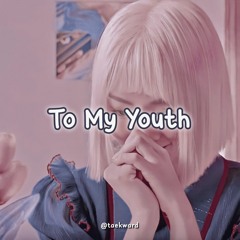 To My Youth ─ Bolbbalgan4