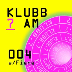 Klubb 7 AM - Episode 004 | Fiene