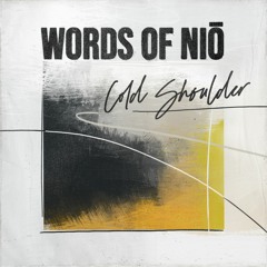 Words Of Niō - Cold Shoulder (Snippet)