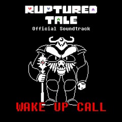 [UndertaleAU] Rupturedtale - Wake Up Call (Collab with DashingToadie)