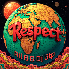 RESPECT - ALL B & DJ STP (DRUM & BASS MIX) FINAL