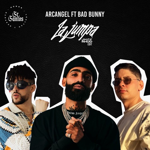 P Fkng R Stream Arcangel, Bad Bunny - La Jumpa (JHAY RHOD Edit) by JHAY RHOD ...