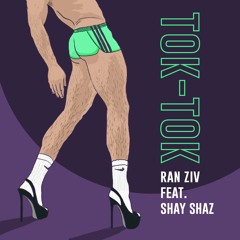 Ran Ziv Feat. Shay SHAZ - TOK TOK