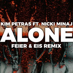 Kim Petras ft. Nicki Minaj - Alone (FEIER & EIS Remix)