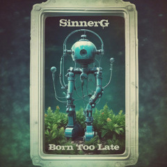 Born Too Late
