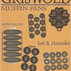 [Download] EPUB 📤 Griswold Muffin Pans (A Schiffer Book for Collectors) by Jon B. Ha