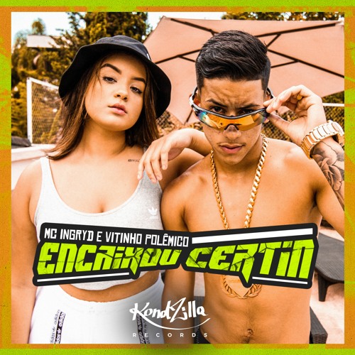 Mc Ingryd e Vitinho Polêmico - Encaixou Certin