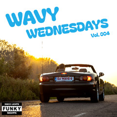 WAVY WEDNESDAYS VOL. 004