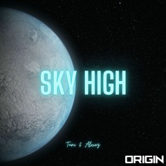 Tuni & Aloxez - Sky High [ORIGIN Release]