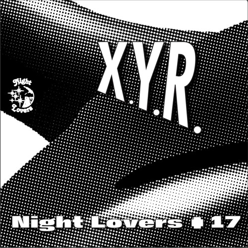 Night Lovers +17 w/ X.Y.R.