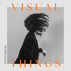 Tentorial - Visual Things (Original Mix)
