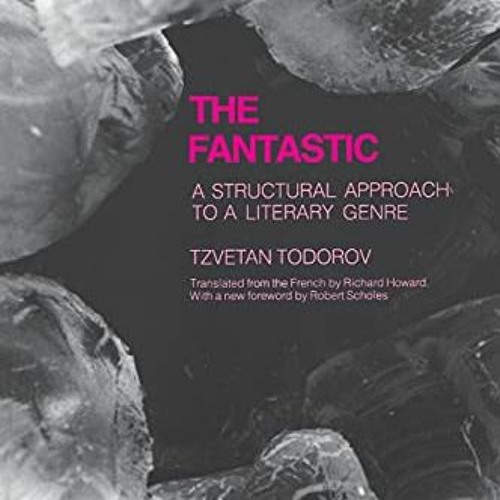 Get EBOOK EPUB KINDLE PDF The Fantastic: A Structural Approach to a Literary Genre by  Tzvetan Todor