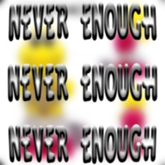 「 never enough 」prod torchlight ♪