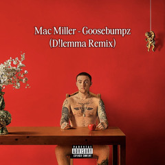 Mac Miller - Goosebumpz (D!lemma Remix)