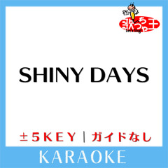 SHINY DAYS +1Key(原曲歌手: 亜咲花)