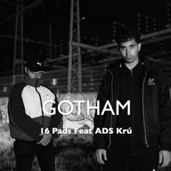 16 Pads feat. ADS Krú - Gotham