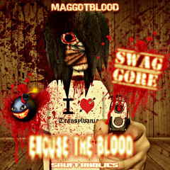EXCUSE THE BLOOD [MAGGOT]