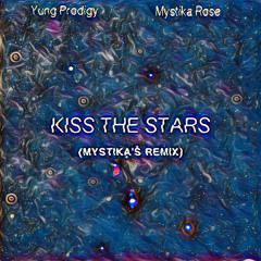 Kiss The Stars (OG) ft. Mystika Rose
