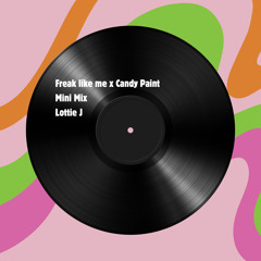 LOTTIE J - Freak like me x Candy paint Mini Mix