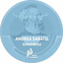 Andrea Sabato - Sonambula (Original Mix)