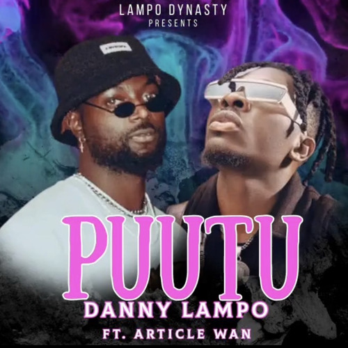 Danny Lampo ft Article Wan -PUUTU.mp3