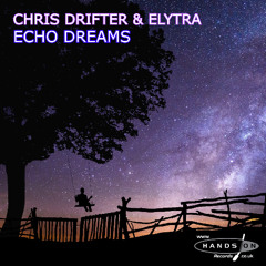 Chris Drifter & ELYTRA - Echo Dreams (HandsOn Records)