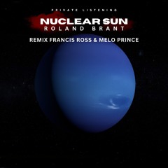 Roland Brant - Nuclear Sun (Melo Prince & Francis Ross Remix) trance version.mp3