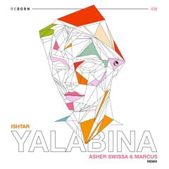 Ishtar - Yalabina - ASHER SWISSA & MARCUS Remix