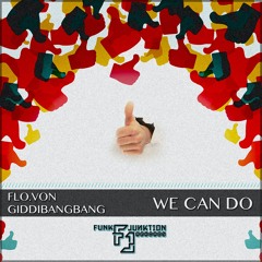 Flo.Von, GiddiBangBang - We Can Do