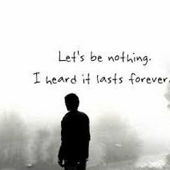 Let’s be Nothing